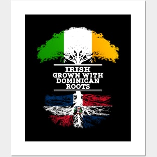 Irish Grown With Dominican Republic Roots - Gift for Dominican With Roots From Dominican Republic Posters and Art